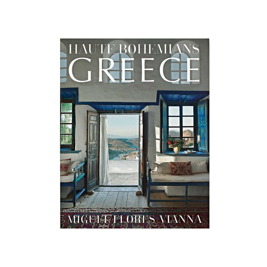 Haute Bohemians Greece - Miguel Flores-Vianna | Coffee Table Book